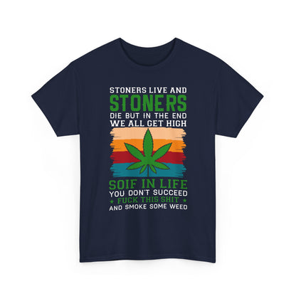 Stoners Live and Stoners Die T-Shirt — Retro Weed Leaf Cannabis Tee