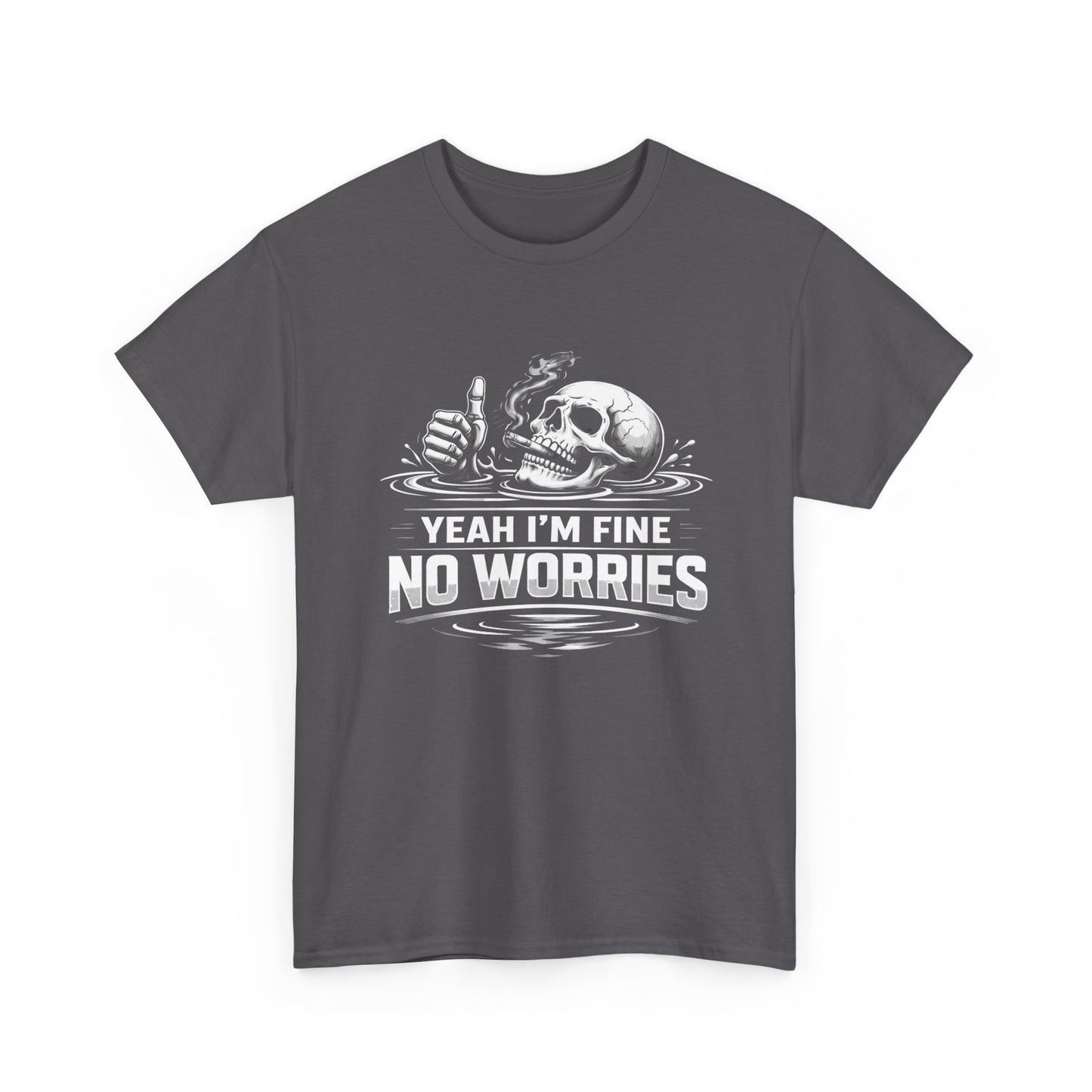 Skull "Yeah I'm Fine No Worries" Graphic Tee