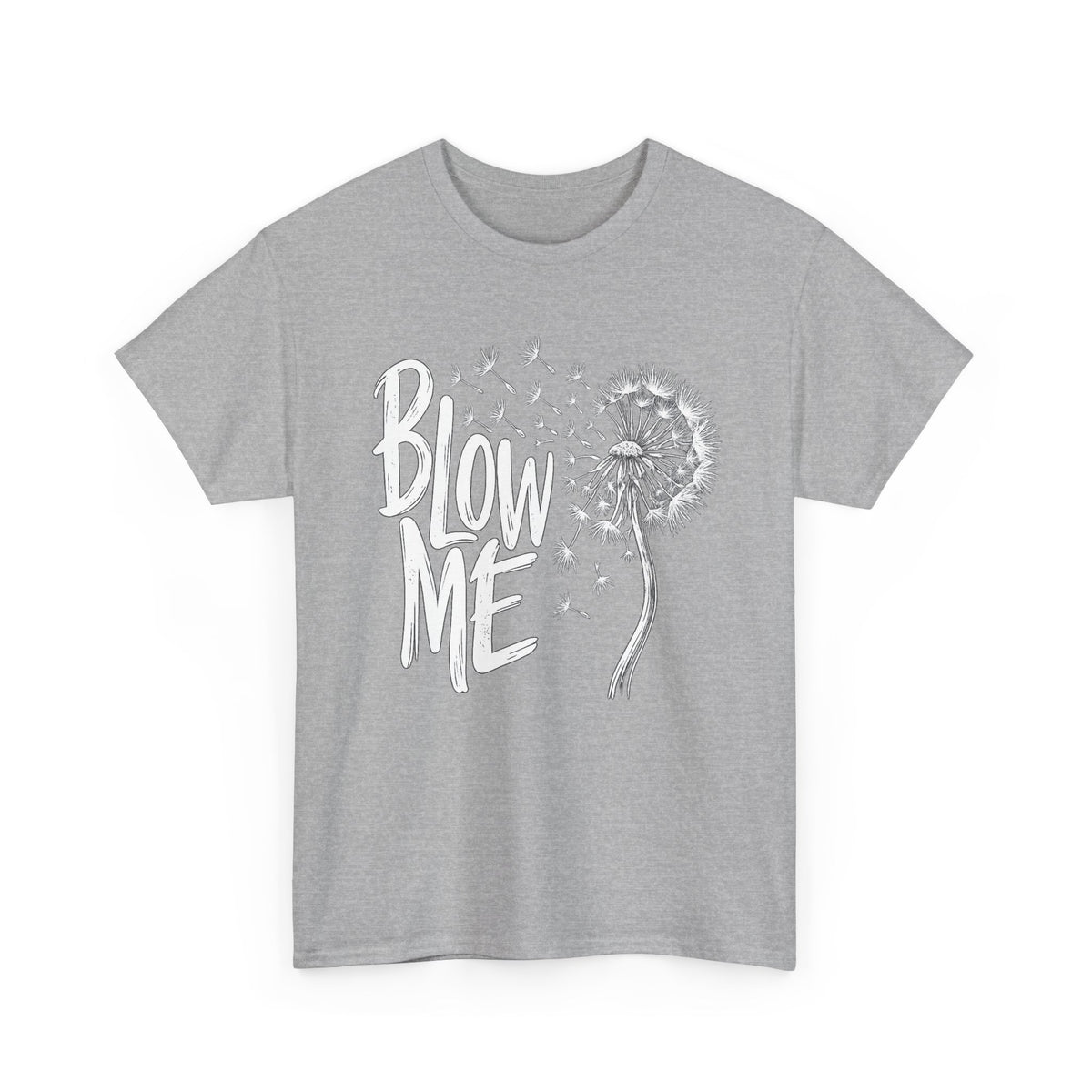 Blow Me Dandelion Tee — Playful Floral Graphic T-Shirt