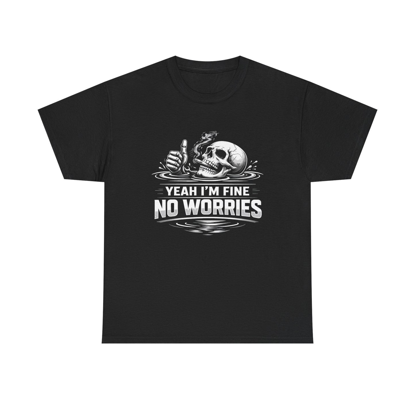 Skull "Yeah I'm Fine No Worries" Graphic Tee