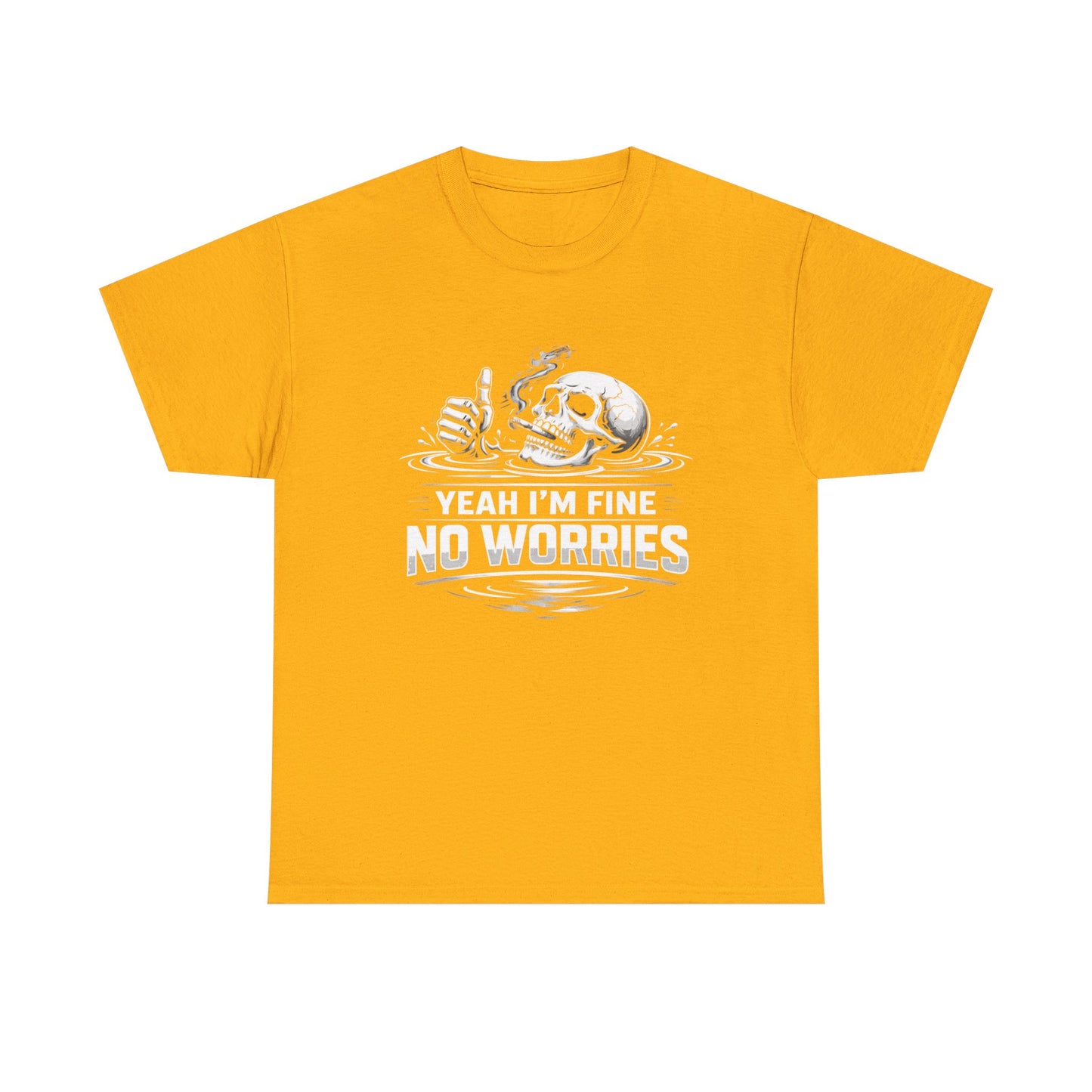 Skull "Yeah I'm Fine No Worries" Graphic Tee