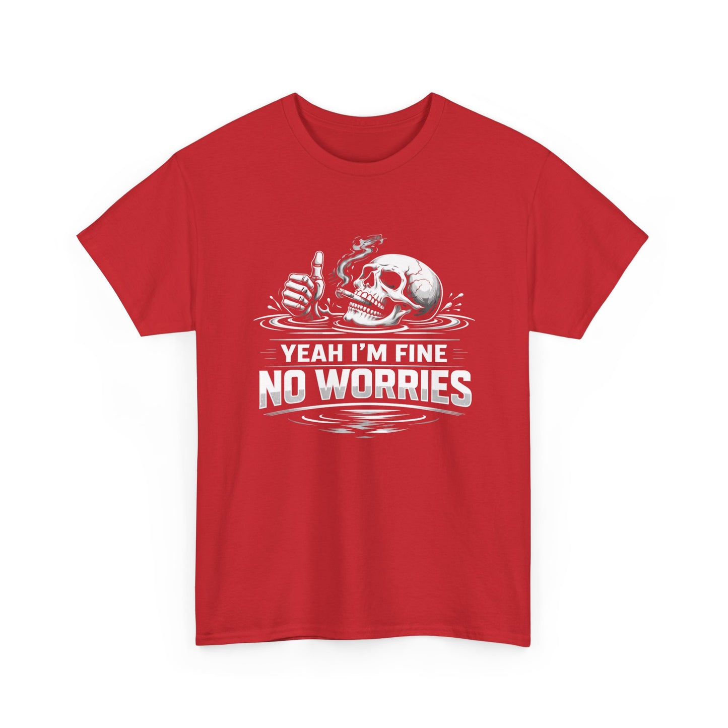 Skull "Yeah I'm Fine No Worries" Graphic Tee