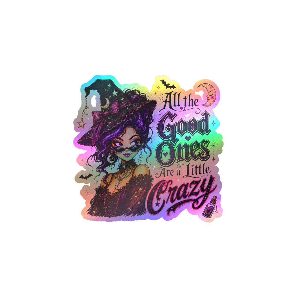 Witchy Quote Vinyl Sticker — "All the Good Ones Are a Little Crazy" Kiss-Cut Decal