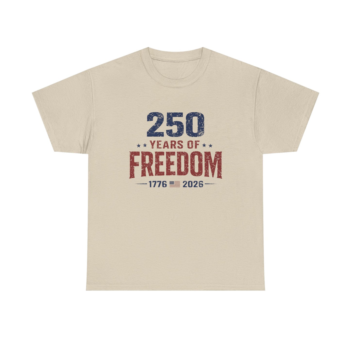 250 Years of Freedom Tee — 1776–2026 Patriotic 250th Anniversary T-Shirt