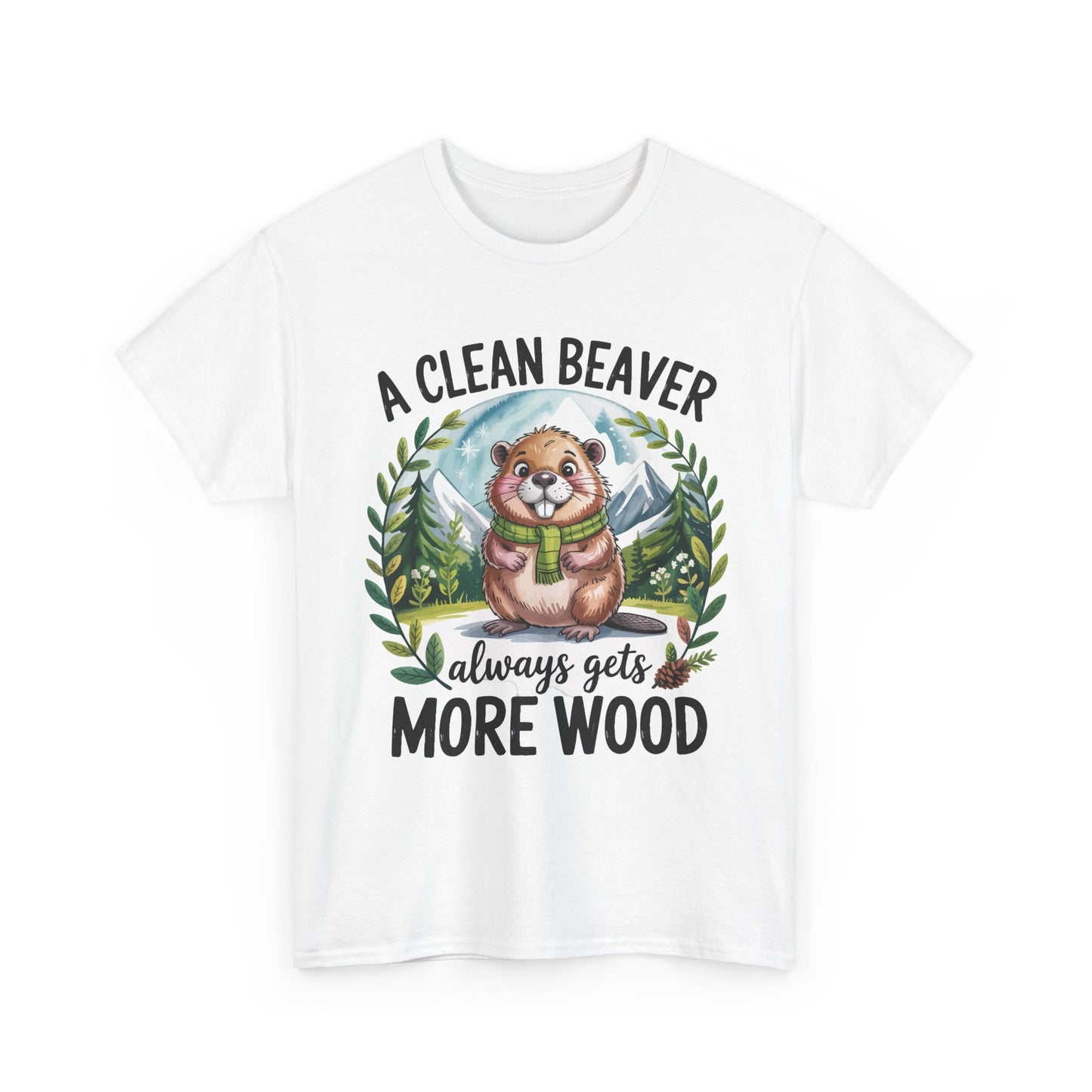 A Clean Beaver Tee — Funny Woodland Graphic T‑Shirt (‘A Clean Beaver Always Gets More Wood’)