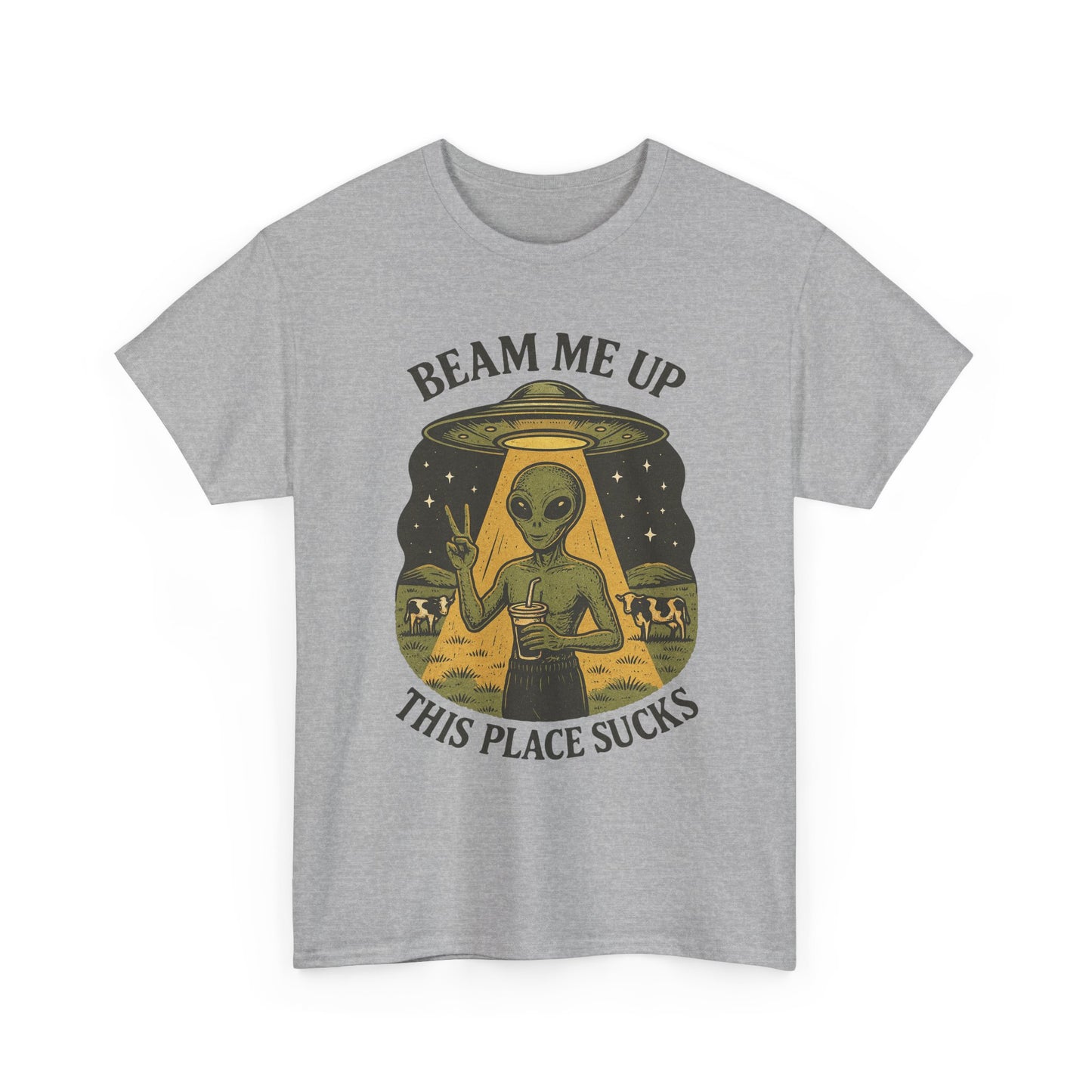 Alien Graphic Tee — "Beam Me Up, This Place Sucks" Funny UFO T-Shirt