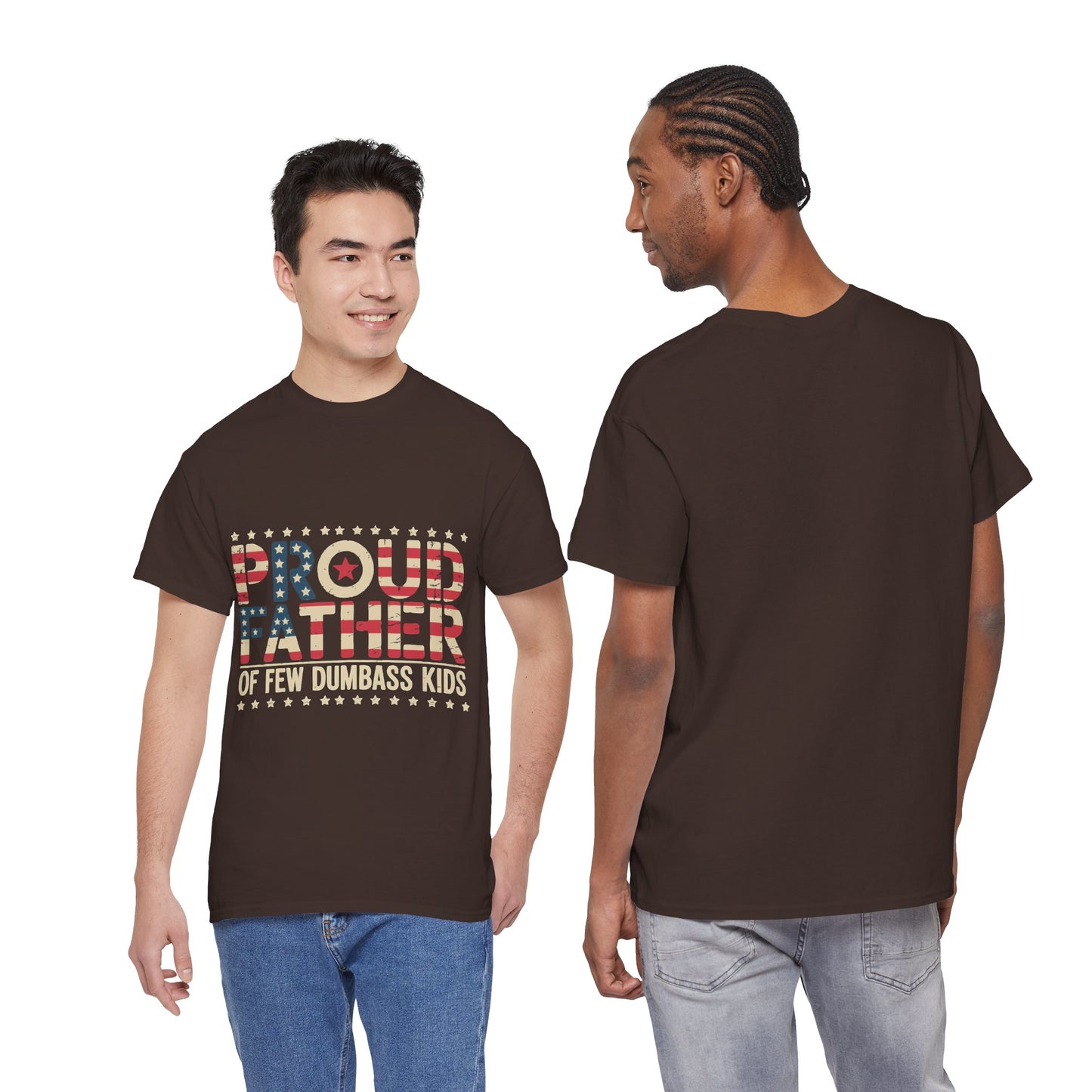 T-Shirt — "Proud Father of Few Dumbass Kids" Patriotic Graphic Tee
