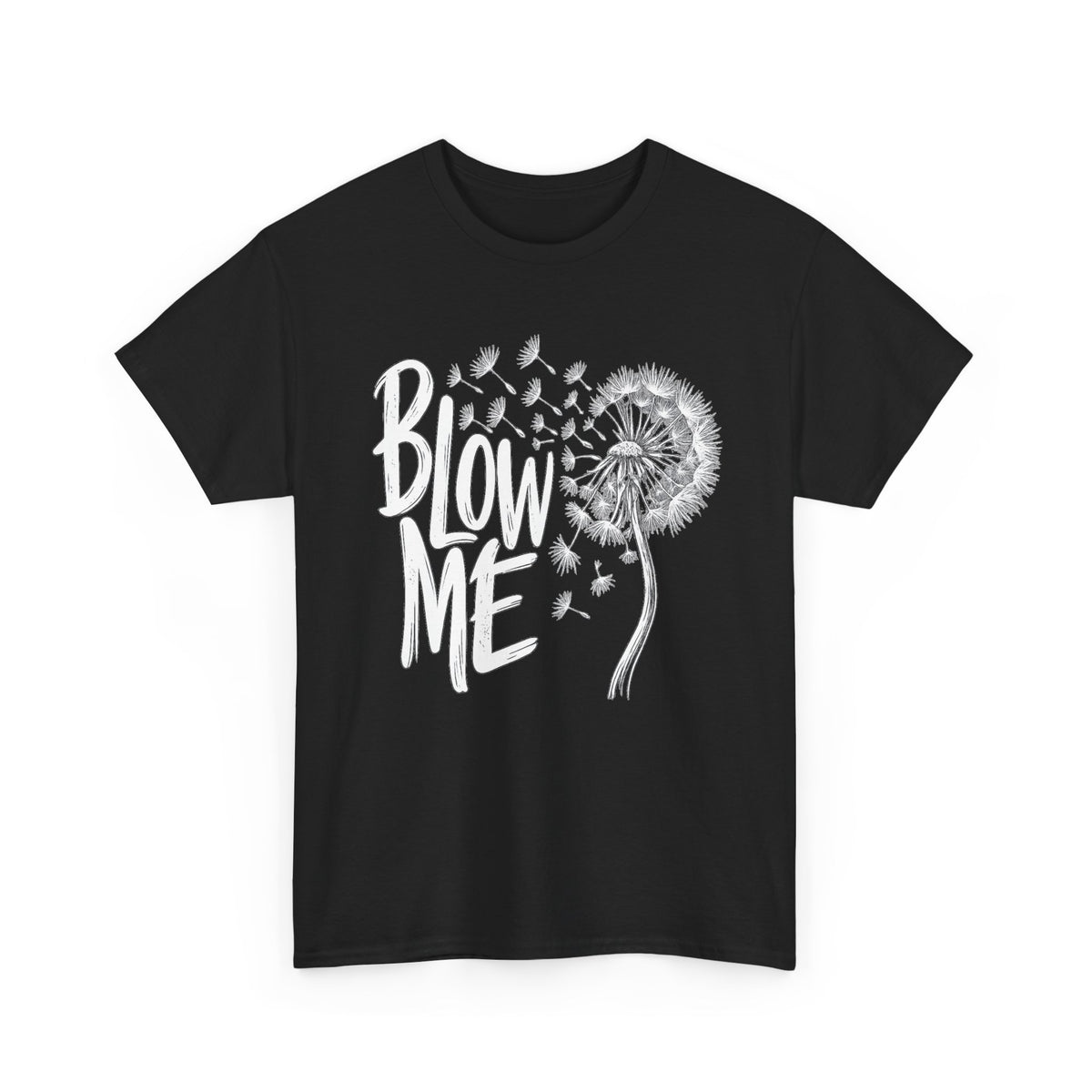 Blow Me Dandelion Tee — Playful Floral Graphic T-Shirt