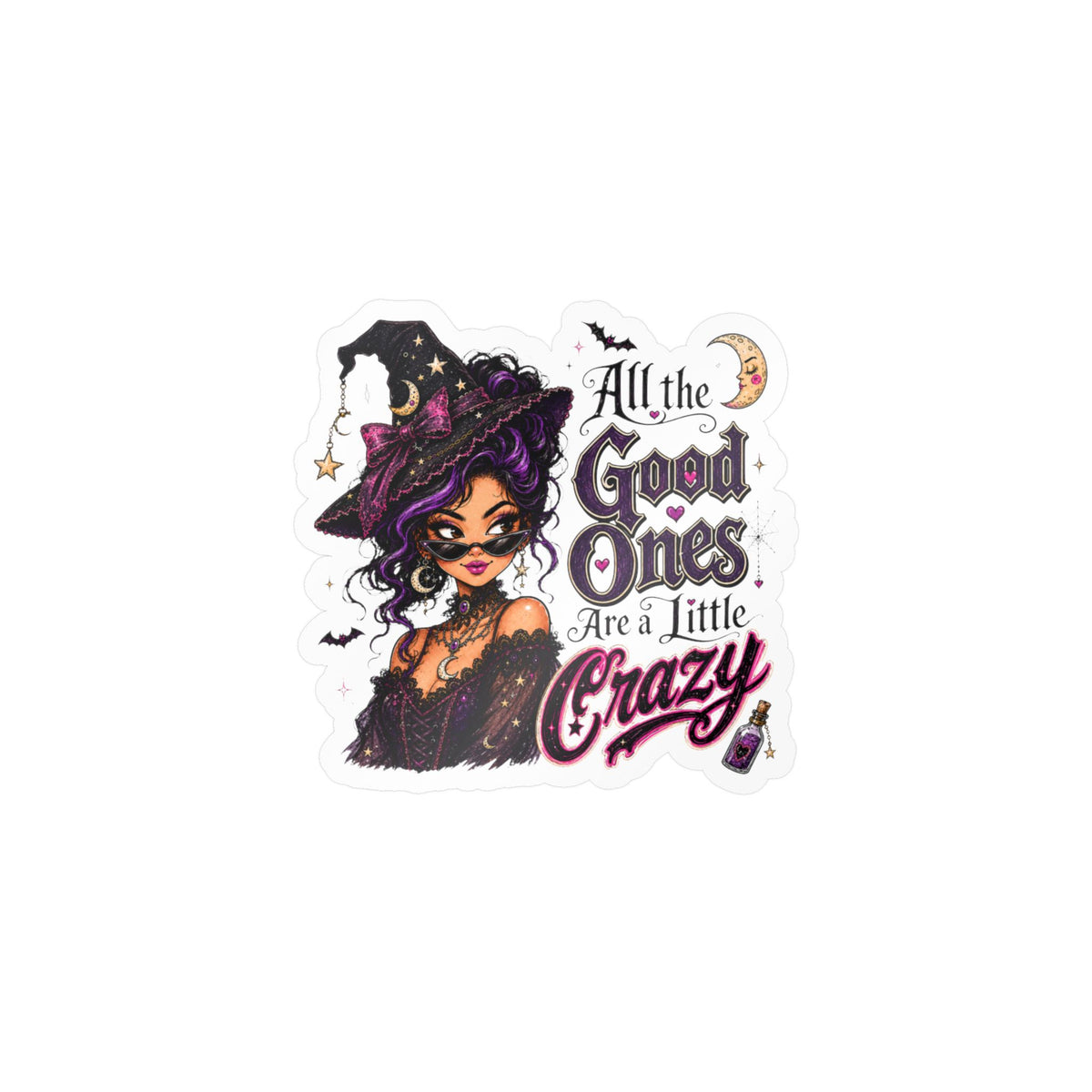 Witchy Quote Vinyl Sticker — "All the Good Ones Are a Little Crazy" Kiss-Cut Decal