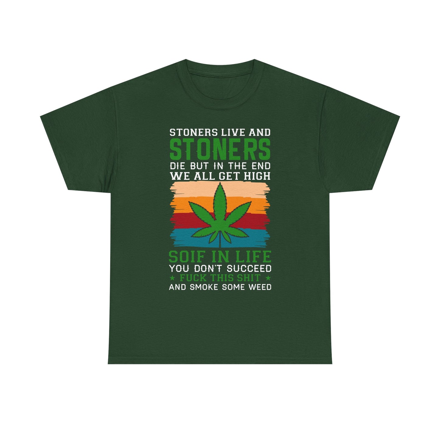 Stoners Live and Stoners Die T-Shirt — Retro Weed Leaf Cannabis Tee