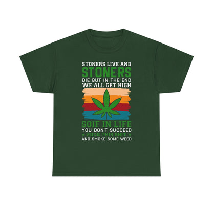 Stoners Live and Stoners Die T-Shirt — Retro Weed Leaf Cannabis Tee