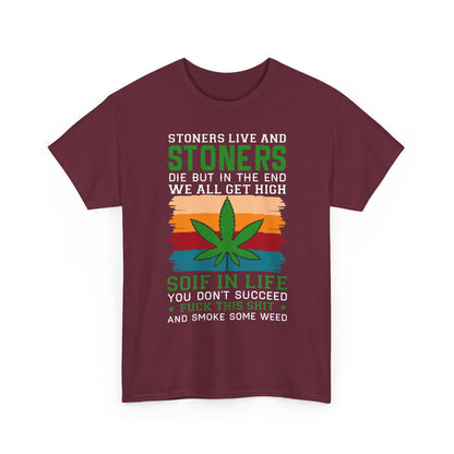 Stoners Live and Stoners Die T-Shirt — Retro Weed Leaf Cannabis Tee