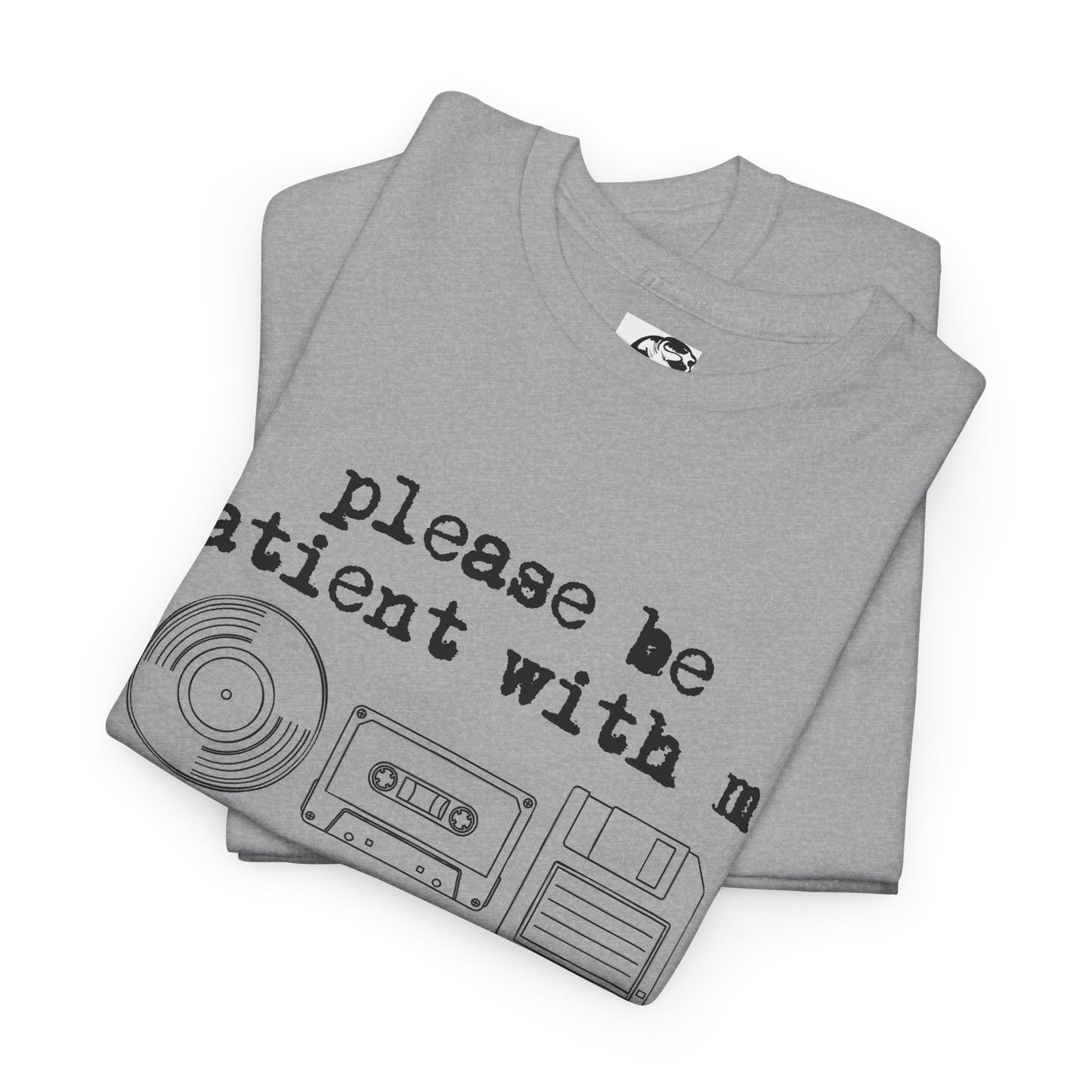 Vintage Humor T-Shirt - "Please Be Patient With Me I'm From the 1900's" Retro Tech Tee