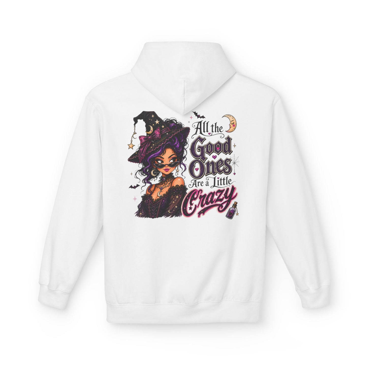 Witchy Graphic Hoodie — “All the Good Ones Are a Little Crazy” Halloween Sweatshirt