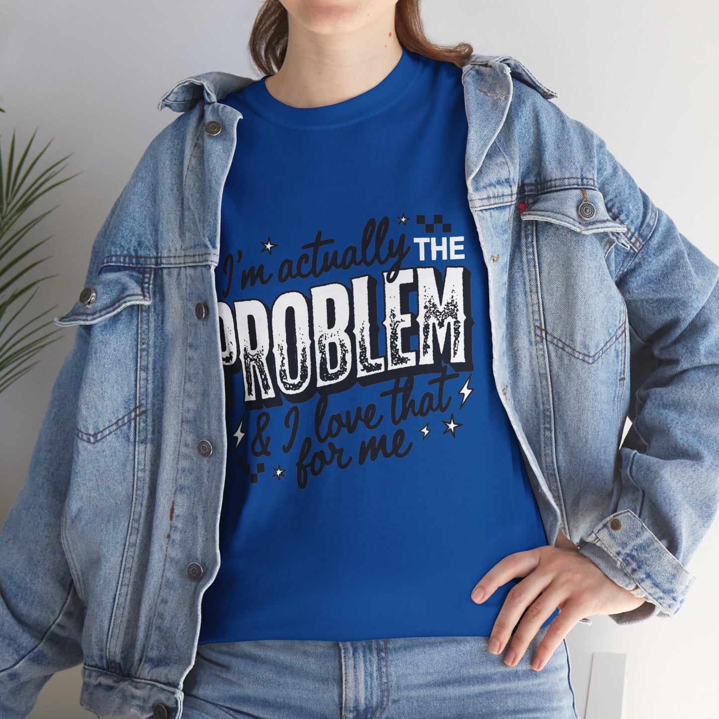 "I'm Actually the Problem" Graphic Tee — Funny Self-Aware Sarcastic T-Shirt