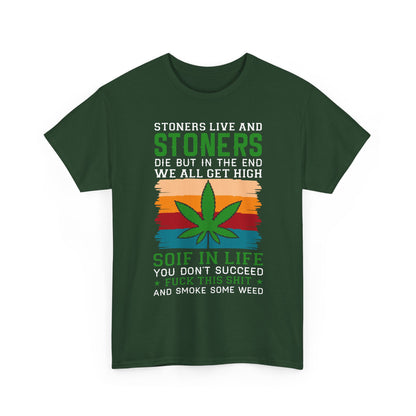 Stoners Live and Stoners Die T-Shirt — Retro Weed Leaf Cannabis Tee