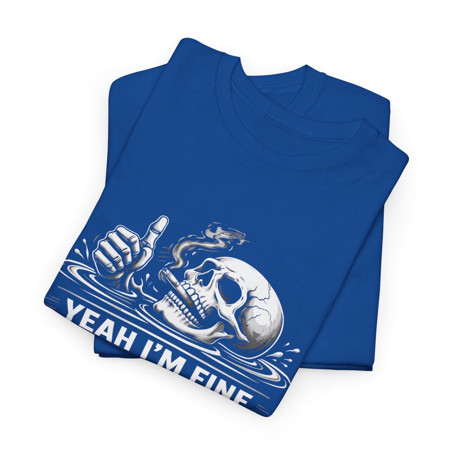 Skull "Yeah I'm Fine No Worries" Graphic Tee