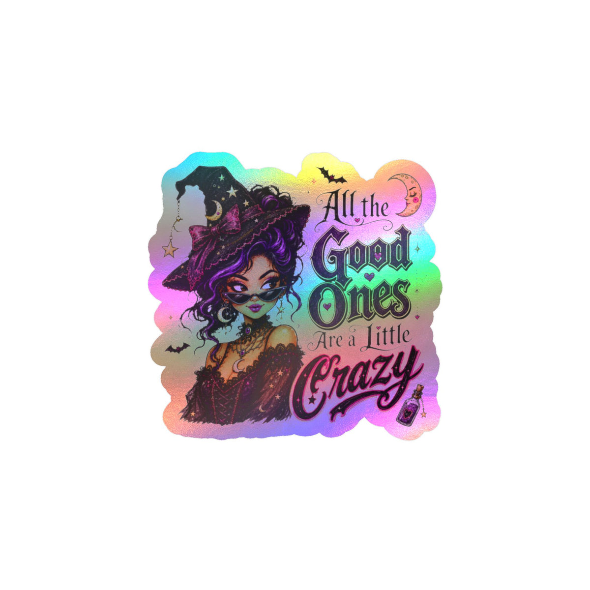 Witchy Quote Vinyl Sticker — "All the Good Ones Are a Little Crazy" Kiss-Cut Decal