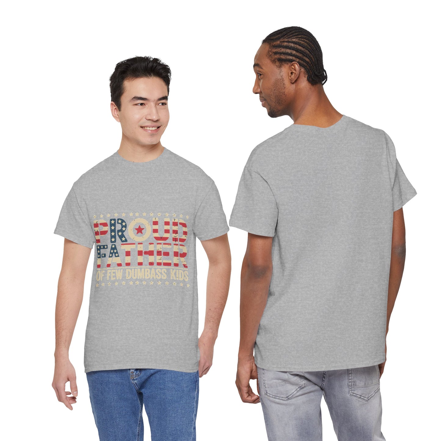T-Shirt — "Proud Father of Few Dumbass Kids" Patriotic Graphic Tee