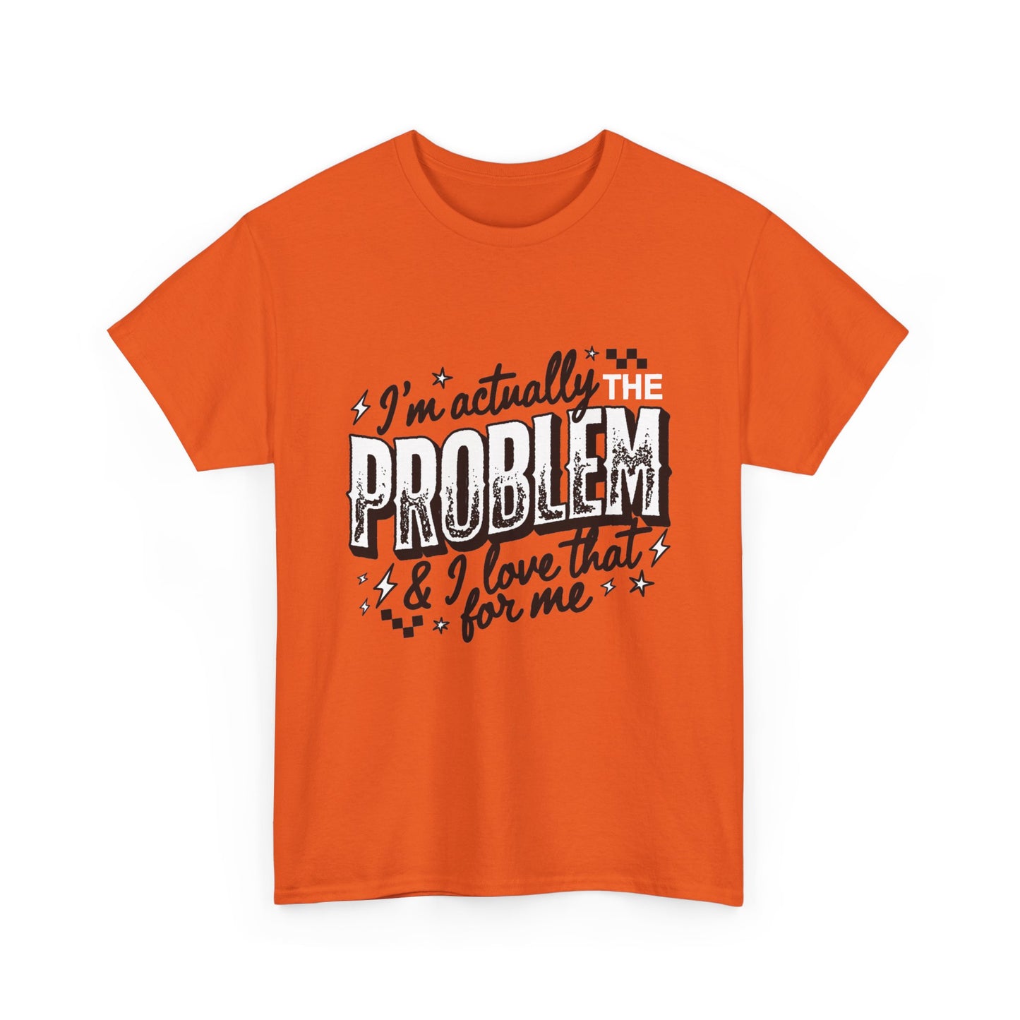 "I'm Actually the Problem" Graphic Tee — Funny Self-Aware Sarcastic T-Shirt