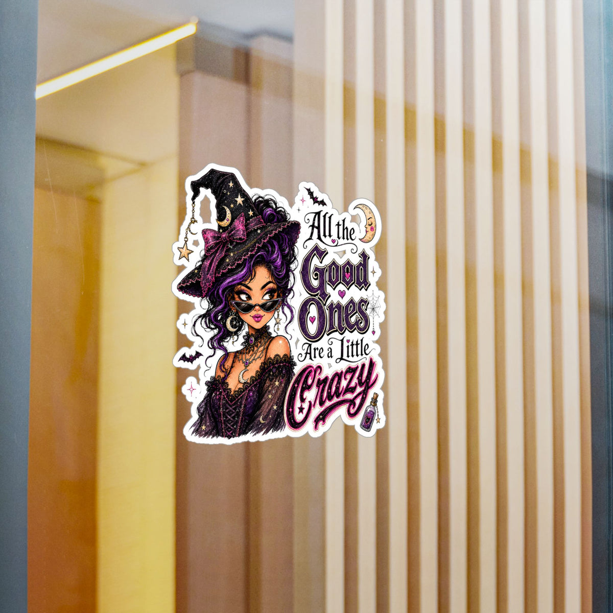 Witchy Quote Vinyl Sticker — "All the Good Ones Are a Little Crazy" Kiss-Cut Decal