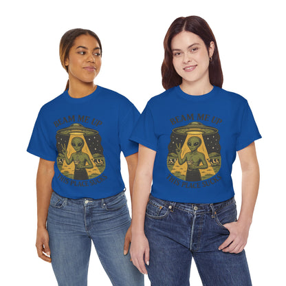 Alien Graphic Tee — "Beam Me Up, This Place Sucks" Funny UFO T-Shirt