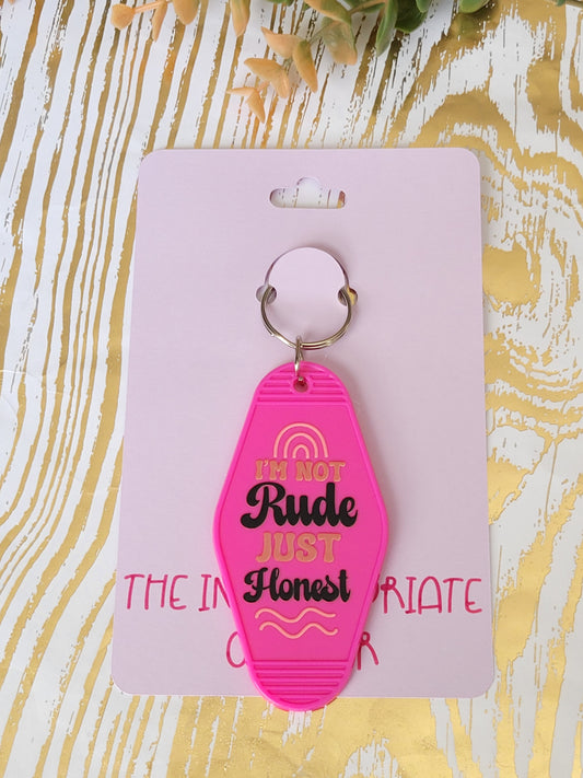 "I'm Not Rude Just Honest" Motel Keychain