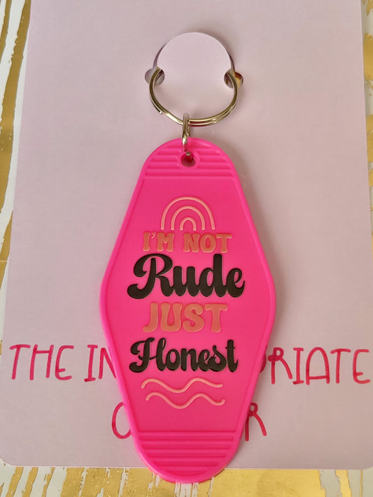 "I'm Not Rude Just Honest" Motel Keychain