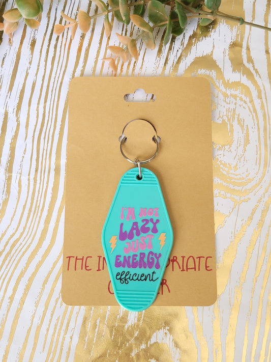 "I'm Not Lazy I'm Energy Efficient" Motel Keychain
